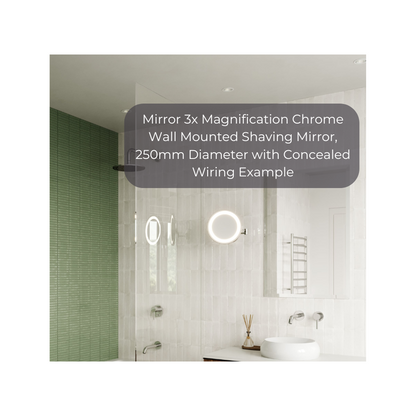 3x Magnification Chrome Wall Mounted Shaving Makeup Mirror, 250mm Diameter with Concealed Wiring - L252CSMC